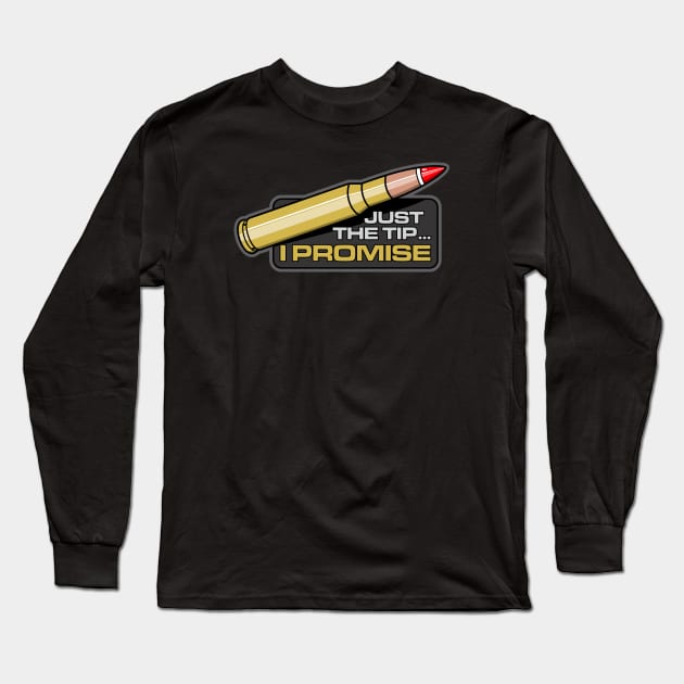 JUST THE TIP Long Sleeve T-Shirt by razrgrfx